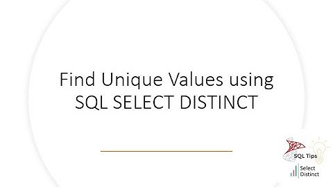 SQL Tips Find Unique values using SQL Select Distinct