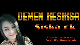 DEMEN KESIKSA - SISKA CK