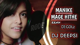Manike Mage Hithe  මැණිකේ මගේ හිතේ NEW REMIX DJ GOL2 X DJDEEPSI SP  WORLD