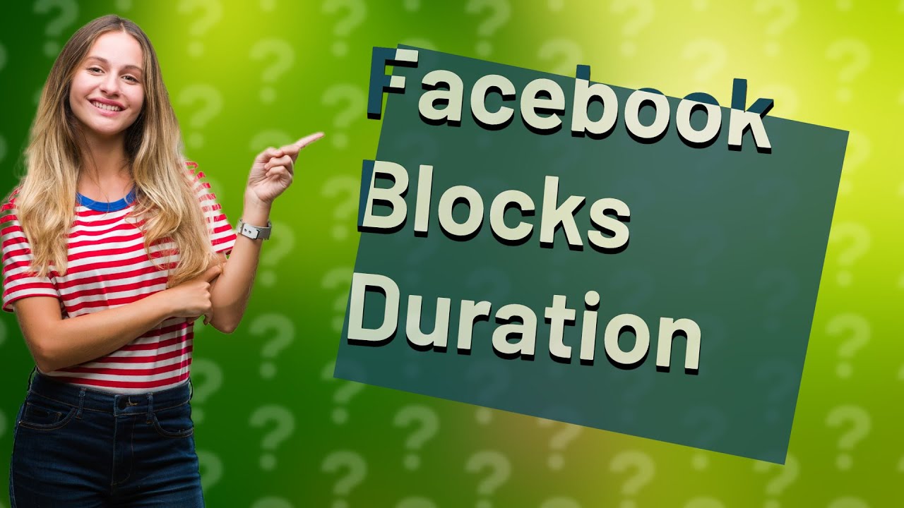 How Long Do Facebook Blocks Last YouTube How Long Do Facebook Blocks Last YouTube