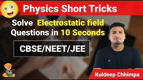 Electric Field short trick | ELECTROSTATICS |PHYSICS| CLASS-12 | CBSE|JEE|NEET| KULDEEP CHHIMPA |