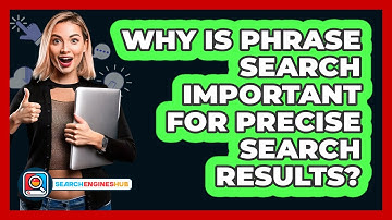 Why Is Phrase Search Important For Precise Search Results? - SearchEnginesHub.com