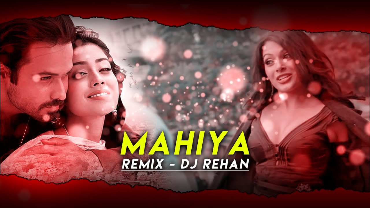 Mahiya  REMIX  DJ Rehan x DJ Stella Masih  Awarapan