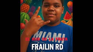 FRAILIN RD EL HIJO DE LA FRUTA