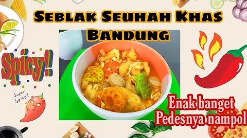 Resep Seblak Kuah Pedas Khas Bandung | Mudah & Enak!