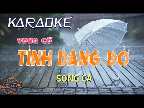 KARAOKE (vọng cổ) | TÌNH DANG DỞ | song ca