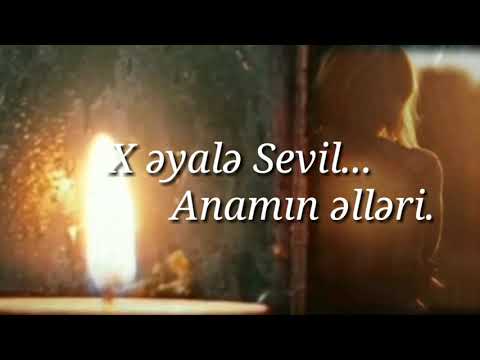 Anamın əlləri. Söz : Xəyalə Sevil. Qiraət: Müşfiqə Baladdin.