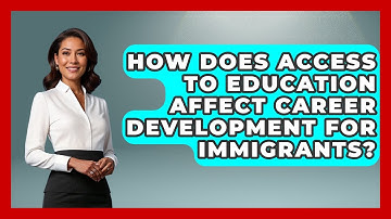 How Does Access to Education Affect Career Development for Immigrants? | Immigrant Job Answers News