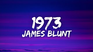 James Blunt - 1973 (Lyrics)