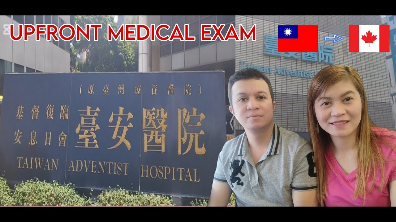 OUR UPFRONT MEDICAL EXAM JOURNEY | TAIWAN ADVENTIST HOSPITAL | WORK PERMIT-PR PATHWAY CANADA 
