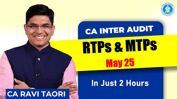 In Just 2 Hours | May 25 | RTP | MTP-1 | MTP-2  | CA Inter Audit | CA Ravi Taori