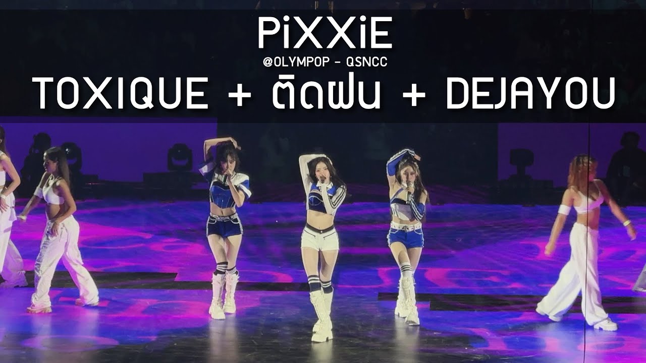 PiXXiE - TOXIQUE + ติดฝน + DEJAYOU (Opening Show) @OLYMPOP - 17 May 2025 [4K]