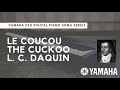 Le Coucou | The Cuckoo | L. C. Daquin | Yamaha P60 Digital Piano Song Series