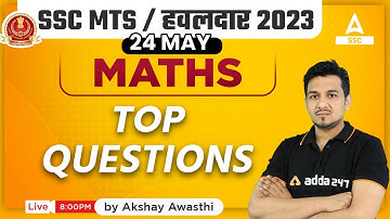 SSC CHSL 2023 | SSC MTS Maths Classes By Akshay Awasthi | Top Questions