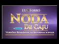 As mais pedidas do noda de caju  verses romnticas 2024