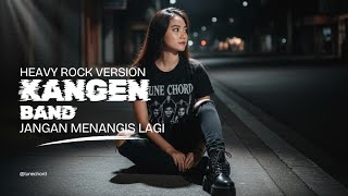 Jangan Menangis Lagi - Kangen Band | Heavy Rock Groove Metal Cover by Tune Chord