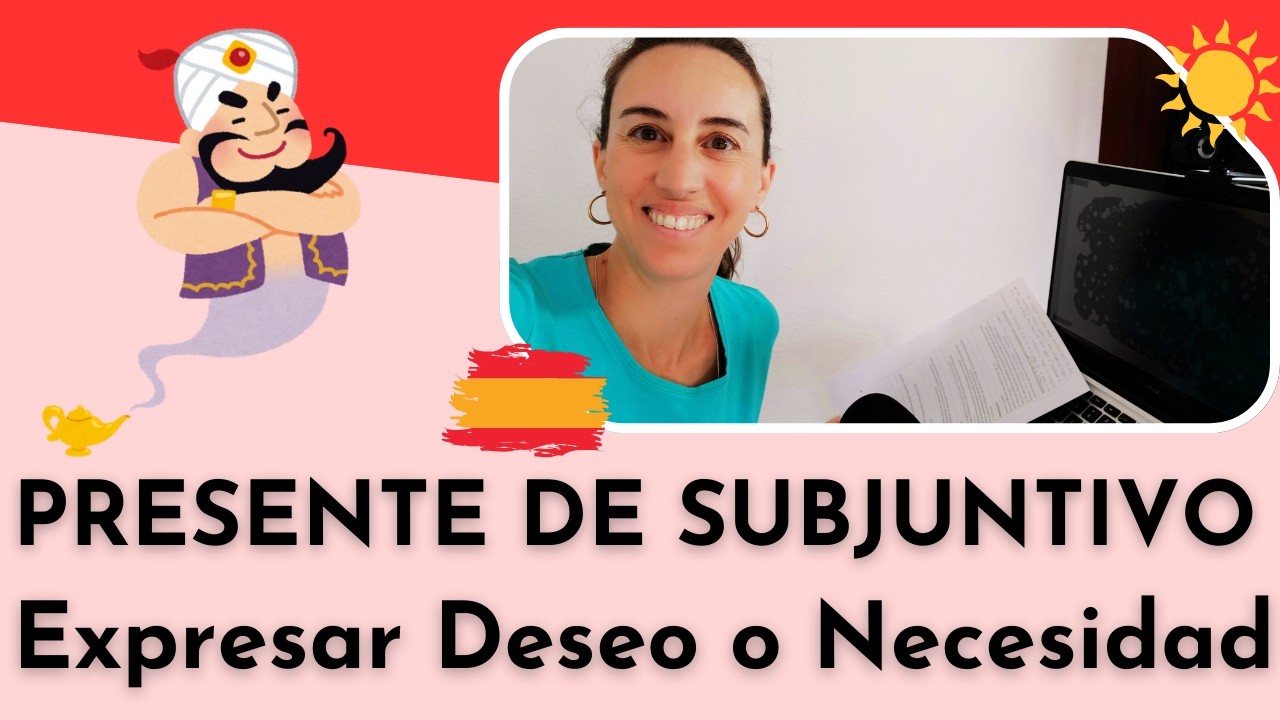Subjunctive to express desire or need - Spanish Grammar - Subjuntivo para expresar deseo o necesidad
