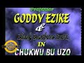 Goddy Ezeike -  Chukwu Bu Uzo
