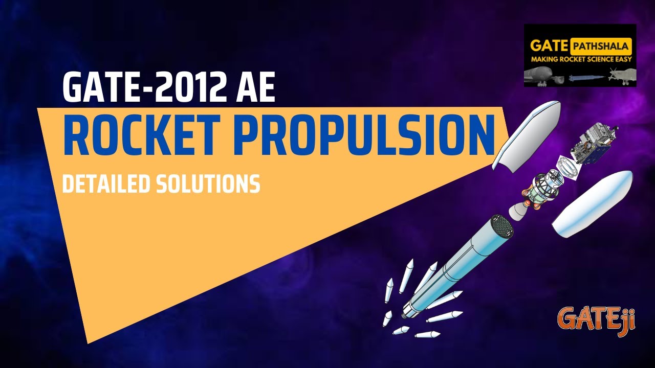GATE AE 2012 ROCKET PROPULSION Detailed Solutions by Abrar Sir