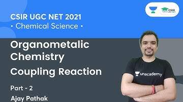 Coupling Reaction | Kumada, Stille, Sonogashira | Organometalic Chemistry for CSIR NET | Ajay Pathak