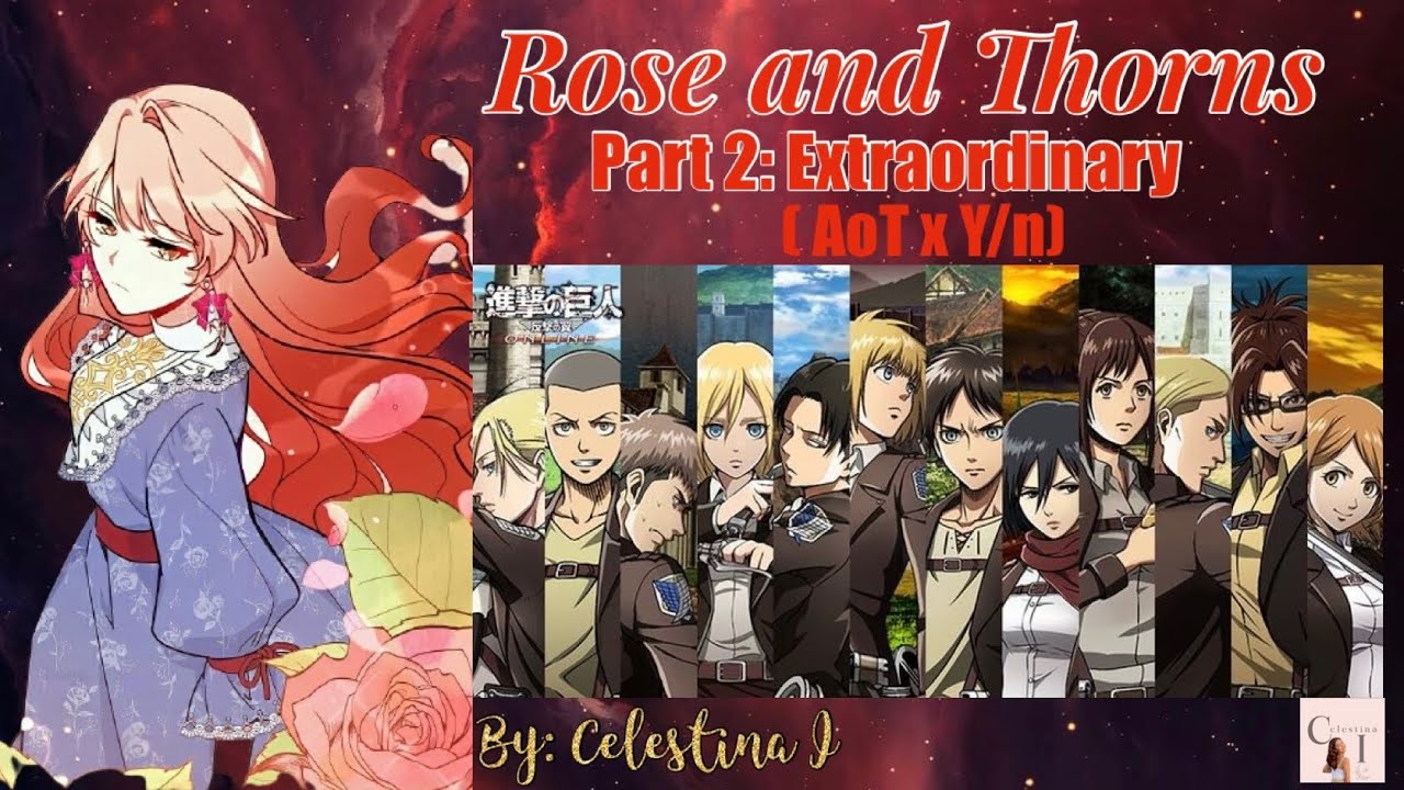 Rose and Thorns: Extraordinary (AoT x Y/n) Text Story Part 2
