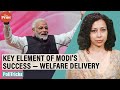 Hindutva & nationalism don't win Narendra Modi elections, last-mile delivery of welfare schemes does