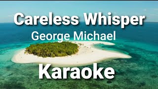 Careless Whisper ( karaoke ) - George Michael