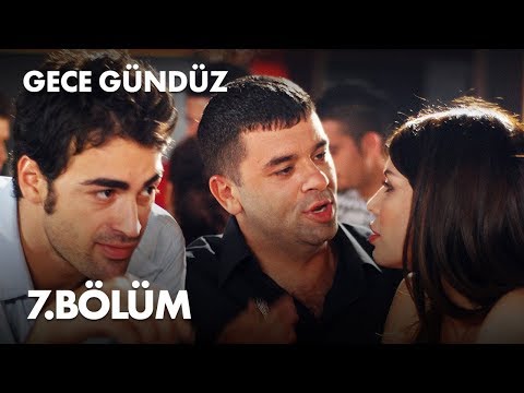 Gece Gündüz - 7. Bölüm - Full Bölüm