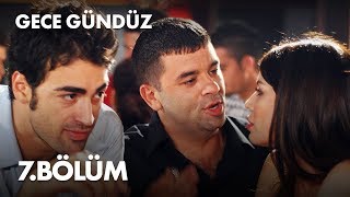 Gece Gündüz - 7. Bölüm - Full Bölüm