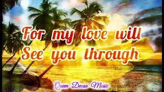 MY LOVE WILL SEE YOU THROUGH - MARCO SISON (Lyrics Video)