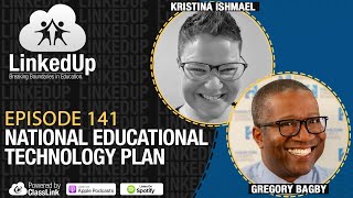 National Educational Technology Plan | LinkedUp Podcast Episode 141