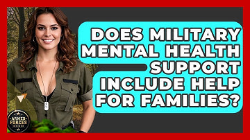 Does Military Mental Health Support Include Help for Families? | Armed Forces Insider