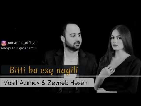 Vasif Azimov & Zeyneb Heseni - Bitti Bu Esq Nagili 2018 Yeni | Azeri Music [OFFICIAL]