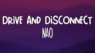 NAO - Drive and Disconnect (Lyrics)