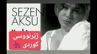 Sezan Aksu - Keskin Bıçak Ba Zhernusi Kurdi Kurdish Subtitle 