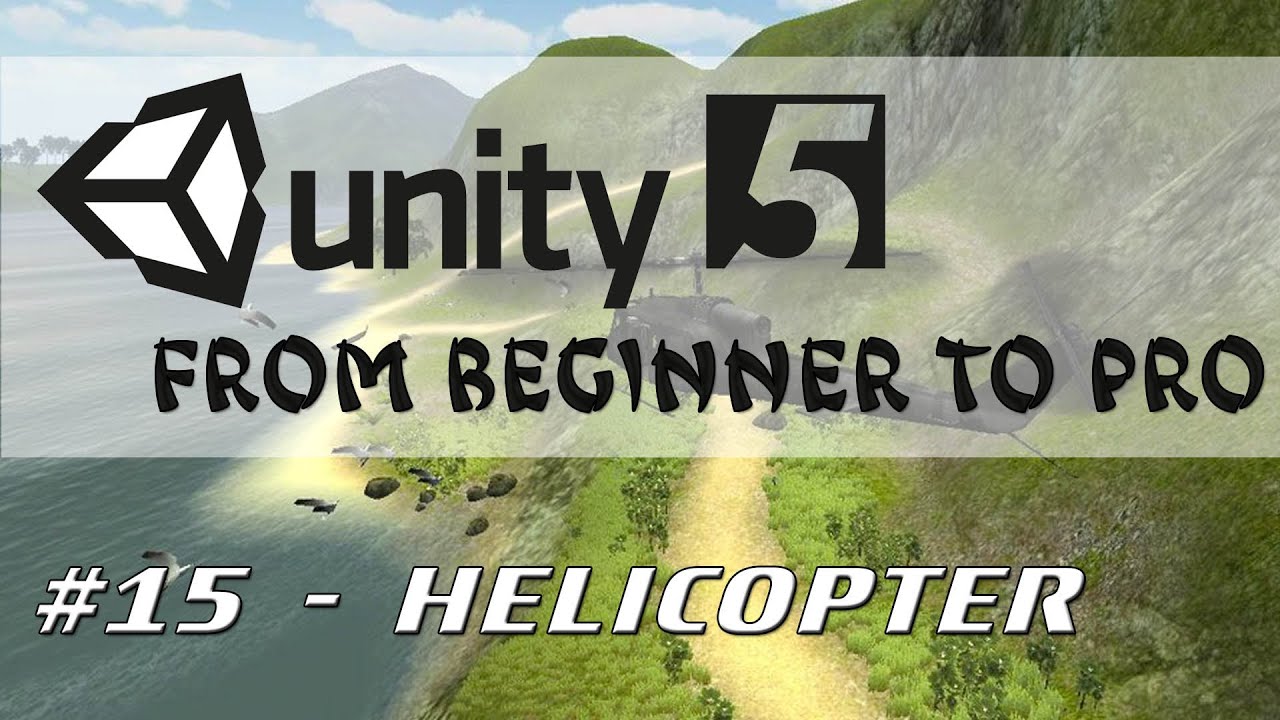 riverdale Unity 5 - From Beginner to Pro #15 - Helicopter