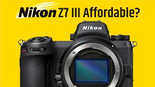 Nikon Z7 III  Launching at Competitive Price?