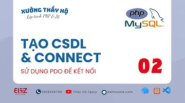 Thiết kế CSDL với mySQL và kết nối CSDL - Lập trình PHP