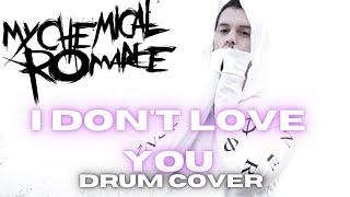 My Chemical Romance- I don't Love You - Drum Cover