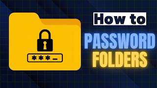 How to Password Protect a Folder in Windows