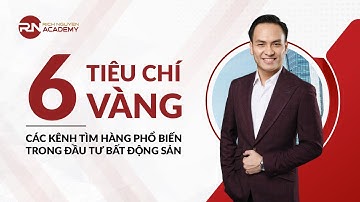 CÁC KÊNH TÌM BẤT ĐỘNG SẢN SINH LỜI CAO - 6 TIÊU CHÍ VÀNG