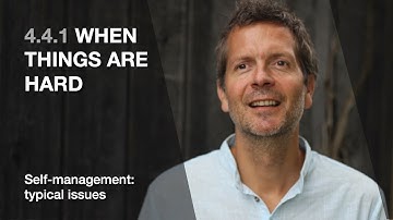 4.4.1 When things are hard (Self-management: typical issues)