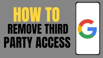 How to remove third party access from google ?
