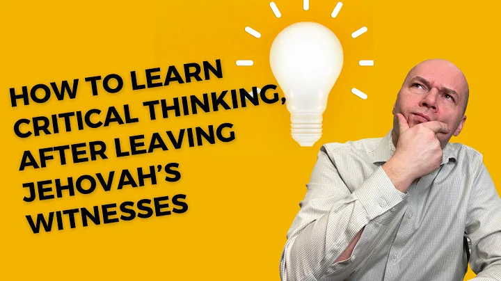 Learning Critical Thinking after leaving Jehovah's Witnesses.