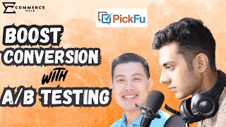 Ep#13 Boost Your Conversions with PickFu's A/B Testing