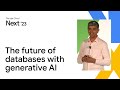 The future of databases with generative AI