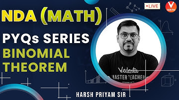 Binomial Theorem NDA Previous Year Questions | NDA Maths | NDA Exam Preparation | Vedantu Math