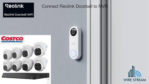 Reolink Doorbell Wired with Costco Reolink NVS16-12MD8 Connect Reolink Doorbell to NVR