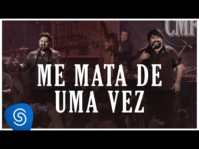 CESAR MENOTTI E FABIANO - ME MATA DE UMA VEZ