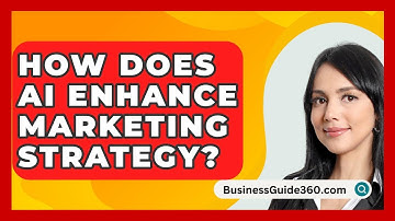 How Does AI Enhance Marketing Strategy? - BusinessGuide360.com